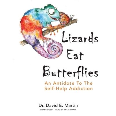 Cover for David E. Martin · Lizards Eat Butterflies An Antidote to the Self-Help Addiction - Library Edition (CD) (2020)