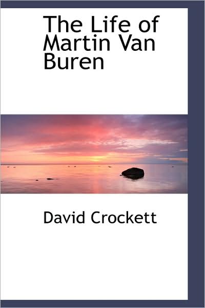 Cover for David Crockett · The Life of Martin Van Buren (Hardcover Book) (2009)