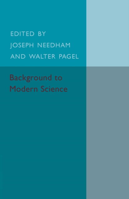 Cover for Joseph Needham · Background to Modern Science: Ten Lectures at Cambridge Arranged by the History of Science Committee (Taschenbuch) (2015)