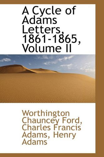 Cover for Worthington Chauncey Ford · A Cycle of Adams Letters, 1861-1865, Volume II (Inbunden Bok) (2009)