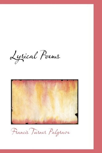 Cover for Francis Turner Palgrave · Lyrical Poems (Hardcover Book) (2009)