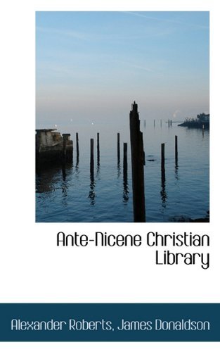 Cover for James Donaldson · Ante-nicene Christian Library (Hardcover Book) (2009)