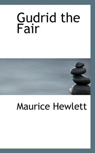 Gudrid the Fair - Maurice Hewlett - Books - BiblioLife - 9781117522005 - November 25, 2009