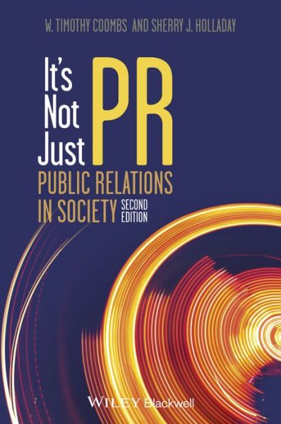 Cover for Coombs, W. Timothy (University of Central Florida, USA) · It's Not Just PR: Public Relations in Society (Paperback Book) (2013)