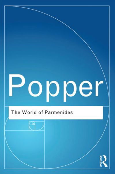 Cover for Karl Popper · The World of Parmenides: Essays on the Presocratic Enlightenment - Routledge Classics (Inbunden Bok) (2016)