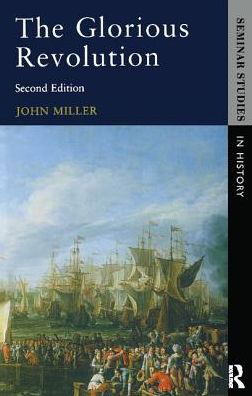Cover for John Miller · The Glorious Revolution - Seminar Studies (Inbunden Bok) (2017)