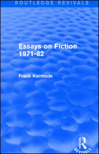 Cover for Sir Frank Kermode · Essays on Fiction 1971-82 (Routledge Revivals) - Routledge Revivals (Inbunden Bok) (2015)