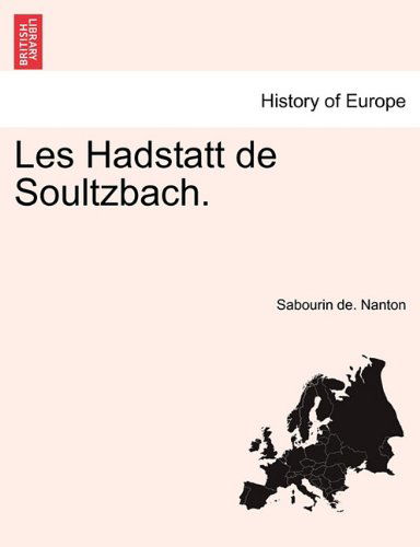 Cover for Sabourin De. Nanton · Les Hadstatt De Soultzbach. (Paperback Book) [French edition] (2011)