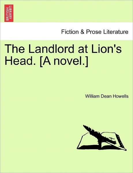 Cover for William Dean Howells · The Landlord at Lion's Head. [a Novel.] (Paperback Book) (2011)