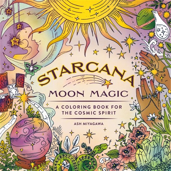 Cover for Ash Miyagawa · Starcana: Moon Magic: A Coloring Book for the Cosmic Spirit (Paperback Book) (2024)