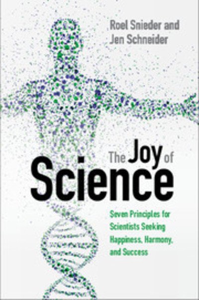 Cover for Snieder, Roel (Colorado School of Mines) · The Joy of Science: Seven Principles for Scientists Seeking Happiness, Harmony, and Success (Paperback Bog) (2016)