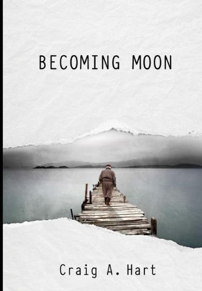 Cover for Craig a Hart · Becoming Moon (Hardcover bog) (2015)