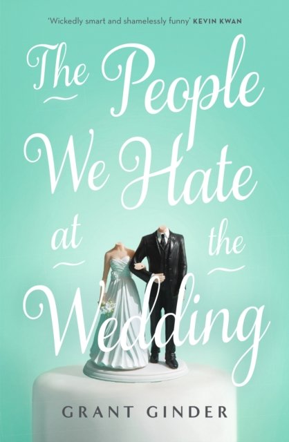 Cover for Grant Ginder · The People We Hate at the Wedding: the laugh-out-loud page-turner (Taschenbuch) (2022)