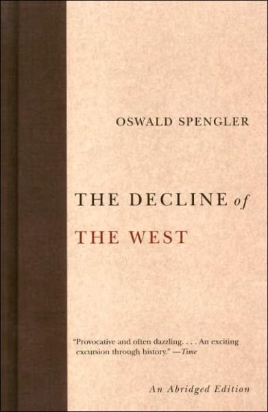 Cover for Oswald Spengler · The Decline of the West (Abridged) (Pocketbok) [Reprint edition] (2006)