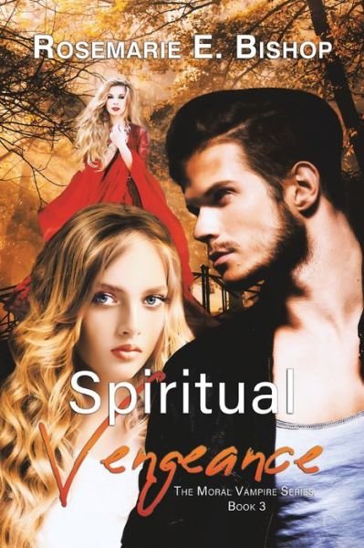 Cover for Rosmarie E. Bishop · Spiritual Vengeance (The Moral Vampire Series, Book 3) (Paperback Bog) (2001)