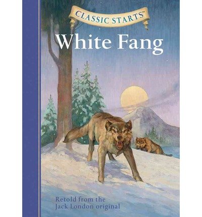 Cover for Jack London · Classic Starts®: White Fang - Classic Starts® (Hardcover bog) [Abridged edition] (2006)