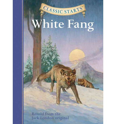 Classic Starts®: White Fang - Classic Starts® - Jack London - Livros - Sterling Juvenile - 9781402725005 - 28 de março de 2006