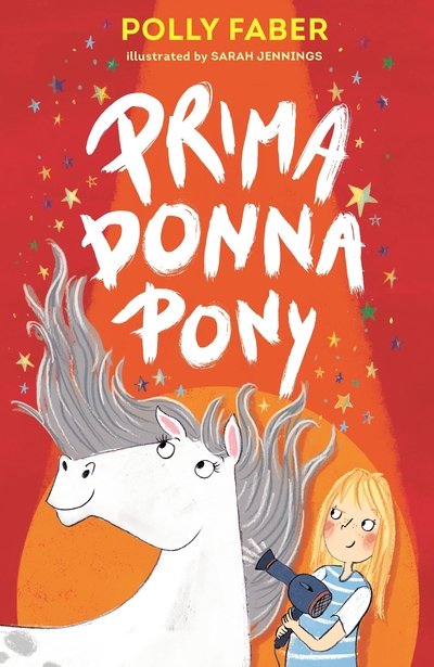Prima Donna Pony - Polly Faber - Książki - Walker Books Ltd - 9781406389005 - 2 kwietnia 2020