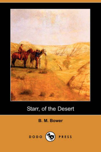 Cover for B. M. Bower · Starr, of the Desert (Dodo Press) (Paperback Book) (2007)