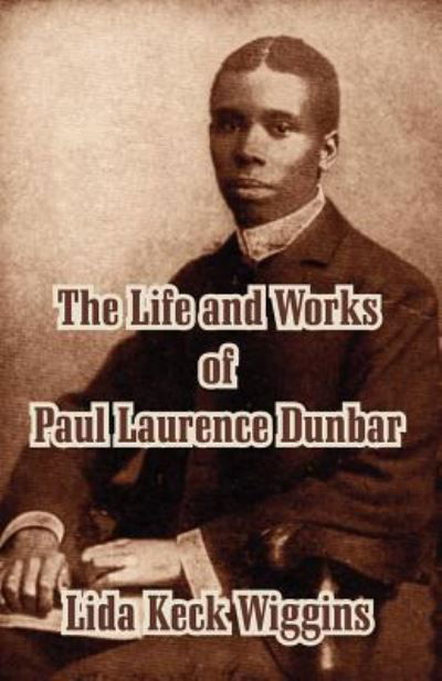 Cover for Lida Keck Wiggins · The Life and Works of Paul Laurence Dunbar (Pocketbok) (2003)