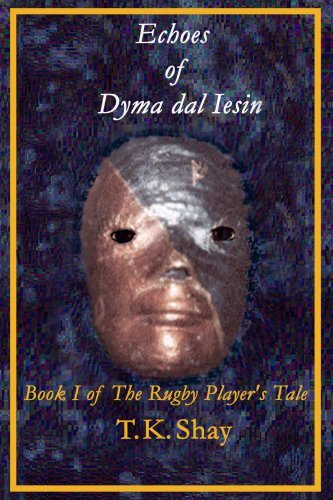 Cover for Tuesday Shay · Echoes of Dyma Dal Iesin: Book I of the Rugby Player's Tale (Paperback Bog) (2006)