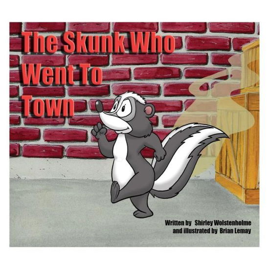 Cover for Shirley Wolstenholme · The Skunk Who Went to Town (Paperback Book) (2015)