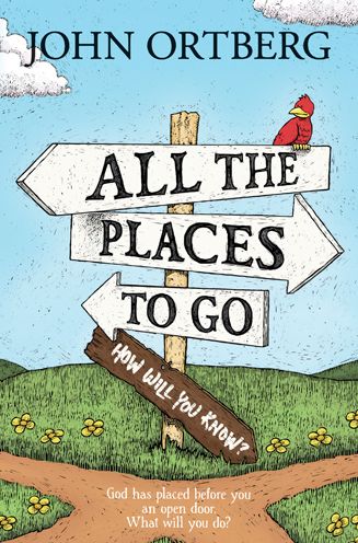 All The Places To Go . . . How Will You Know? - John Ortberg - Książki - Tyndale House Publishers - 9781414379005 - 24 lutego 2015