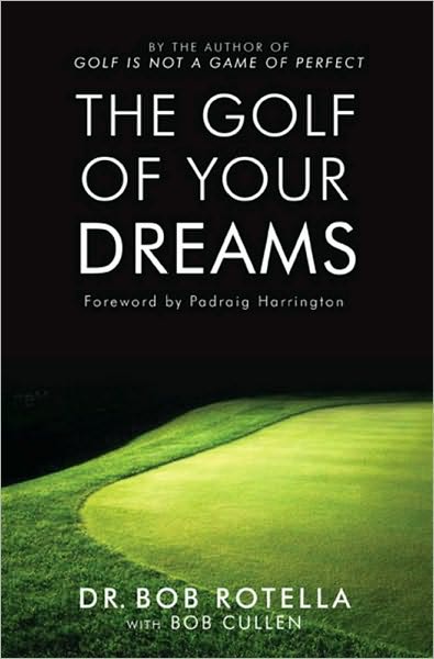 Cover for Dr. Bob Rotella · The Golf Of Your Dreams (Paperback Book) [New edition] (2005)