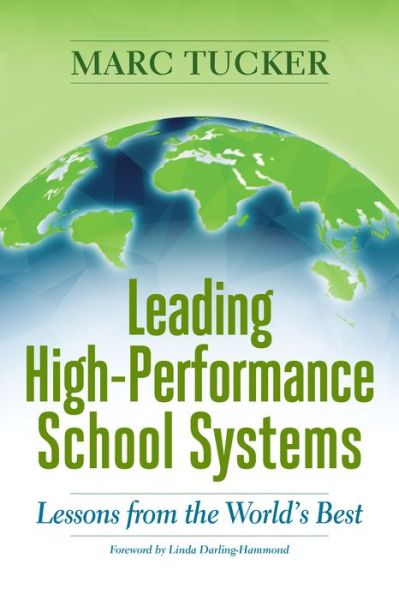 Cover for Marc Tucker · Leading High-Performance School Systems: Lessons from the World's Best (Paperback Book) (2019)