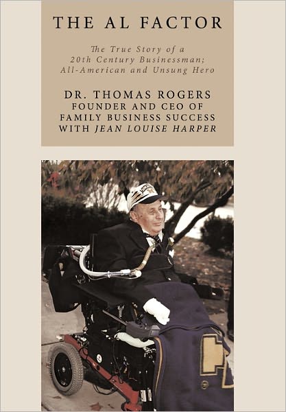 Cover for Thomas Rogers · The Al Factor: the True Story of a 20th Century Businessman; All-american and Unsung Hero (Paperback Book) (2010)