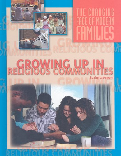 Cover for Sheila Stewart · Growing Up in Religious Communities (Changing Face of Modern Families) (Hardcover Book) (2009)