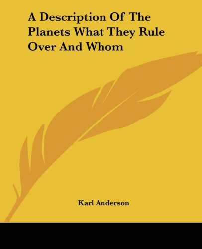 Cover for Karl Anderson · A Description of the Planets What They Rule over and Whom (Paperback Book) (2005)