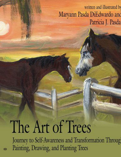 Cover for Maryann Diedwardo · The Art of Trees: Journey to Self-awareness and Transformation Through Painting, Drawing, and Planting Trees (Paperback Book) (2007)