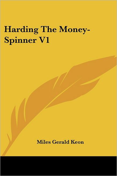 Cover for Miles Gerald Keon · Harding the Money-spinner V1 (Paperback Book) (2007)