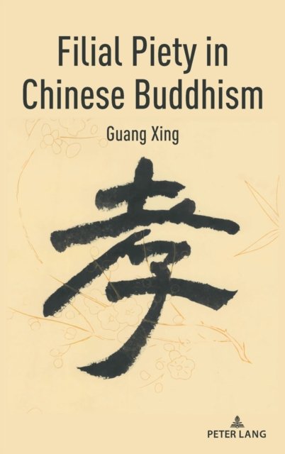 Cover for Guang Xing · Filial Piety in Chinese Buddhism (Hardcover Book) [New edition] (2022)