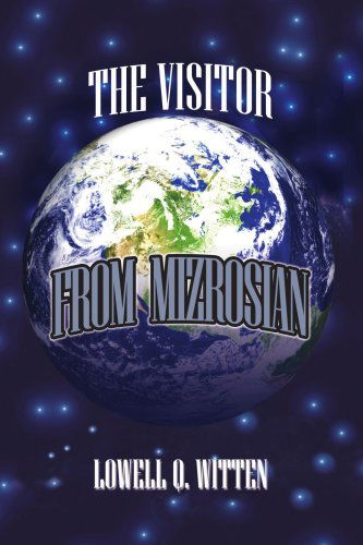 Cover for Lowell Witten · The Visitor from Mizrosian (Paperback Book) (2007)