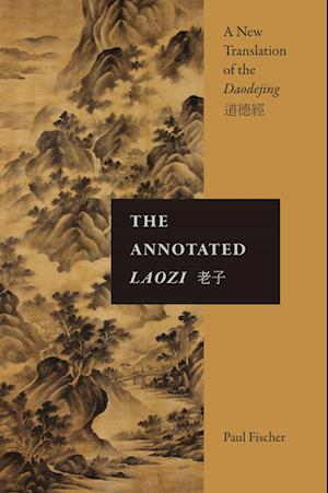 Cover for Paul Fischer · The Annotated Laozi: A New Translation of the Daodejing - SUNY series in Chinese Philosophy and Culture (Paperback Book) (2024)