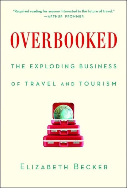 Cover for Elizabeth Becker · Overbooked: The Exploding Business of Travel and Tourism (Pocketbok) (2016)