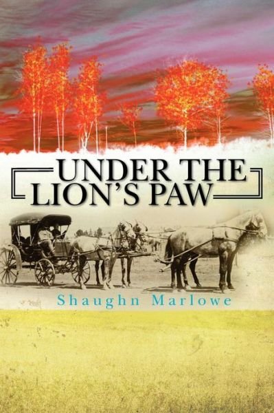 Under the Lion's Paw - Shaughn Marlowe - Böcker - Createspace - 9781439257005 - 22 april 2010