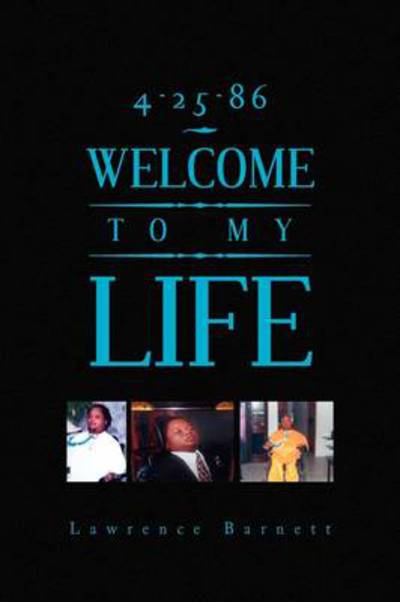 Cover for Lawrence Barnett · 4-25-86 Welcome to My Life (Hardcover Book) (2009)