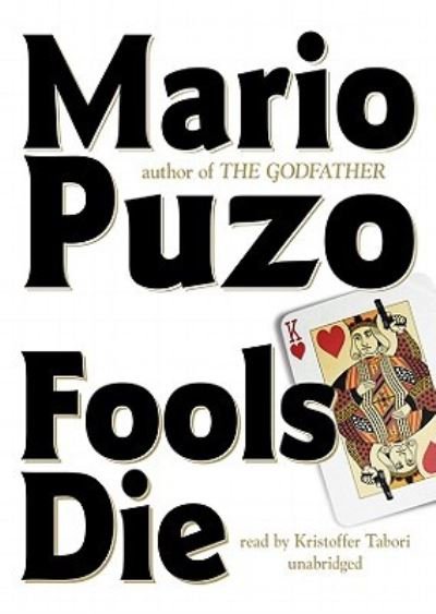 Fools Die - Mario Puzo - Muziek - Blackstone Audiobooks - 9781441715005 - 15 juli 2010
