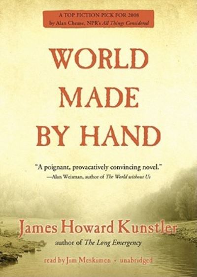 Cover for James Howard Kunstler · World Made by Hand (N/A) (2010)