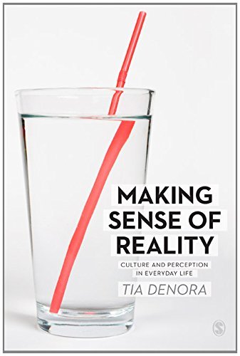 Cover for Tia DeNora · Making Sense of Reality: Culture and Perception in Everyday Life (Taschenbuch) (2014)