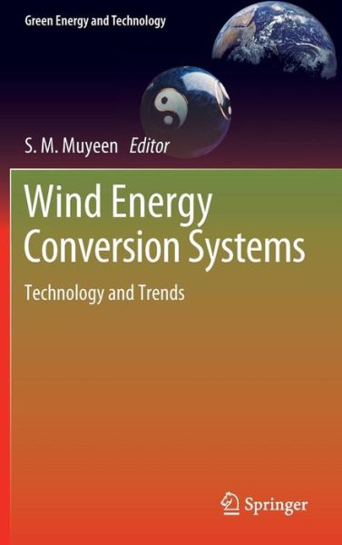 S M Muyeen · Wind Energy Conversion Systems: Technology and Trends - Green Energy and Technology (Inbunden Bok) (2012)