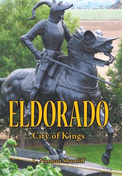 Cover for L Norman Shurtliff · Eldorado: City of Kings (Hardcover bog) (2014)
