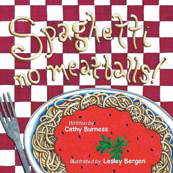 Cover for Cathy Burness · Spaghetti, No Meatballs (Paperback Book) (2015)