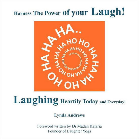 Cover for Lynda Andrews · Harness the Power of Your Laugh!: Laughing Heartily Today and Everyday! (Paperback Book) (2011)