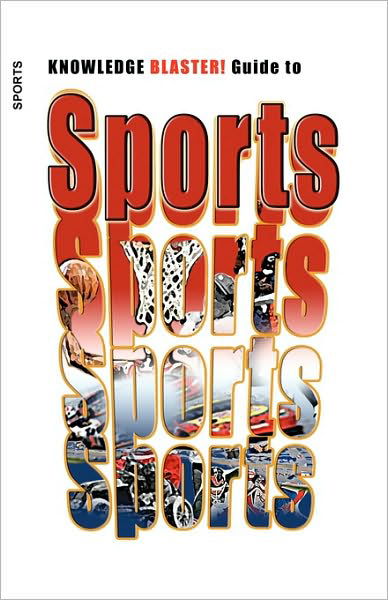 Cover for Yucca Road Productions · Knowledge Blaster! Guide to Sports (Paperback Book) (2010)