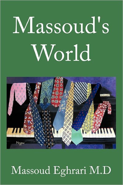 Cover for Massoud Eghrari M D · Massoud's World (Paperback Book) (2011)