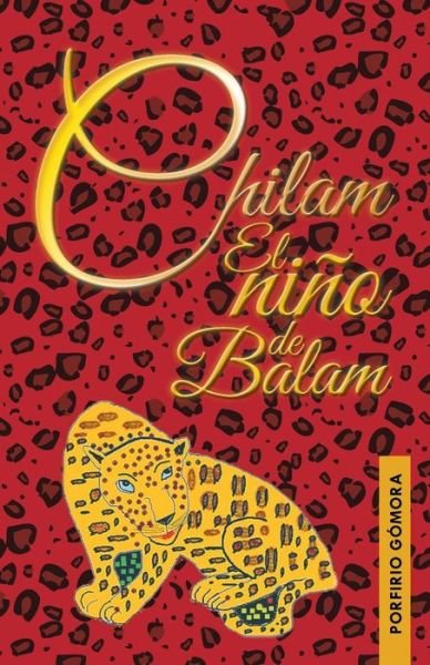Cover for Porfirio Gómora · Chilam El Niño De Balam (Pocketbok) [Spanish edition] (2014)